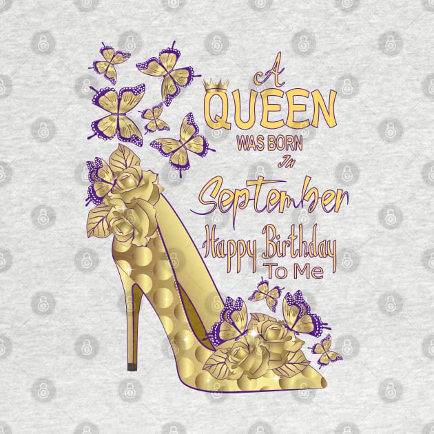 A Queen Was Born In September by Designoholic